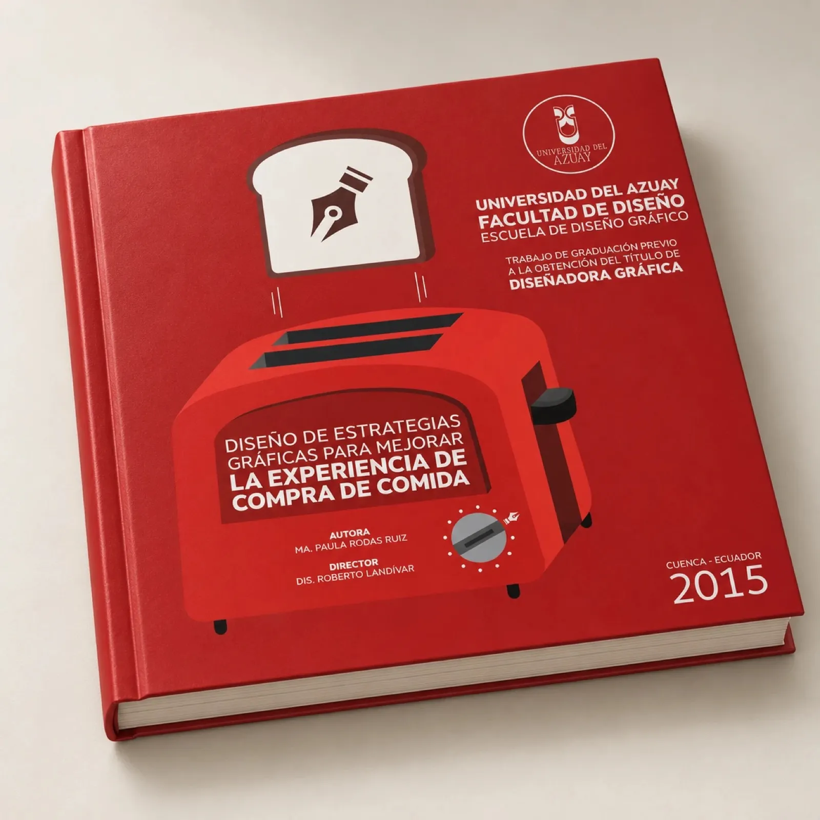 Portada roja del libro “Diseño de estrategias gráficas para mejorar la experiencia de compra de comida”, con la ilustración de una tostadora, Universidad del Azuay, 2015.
